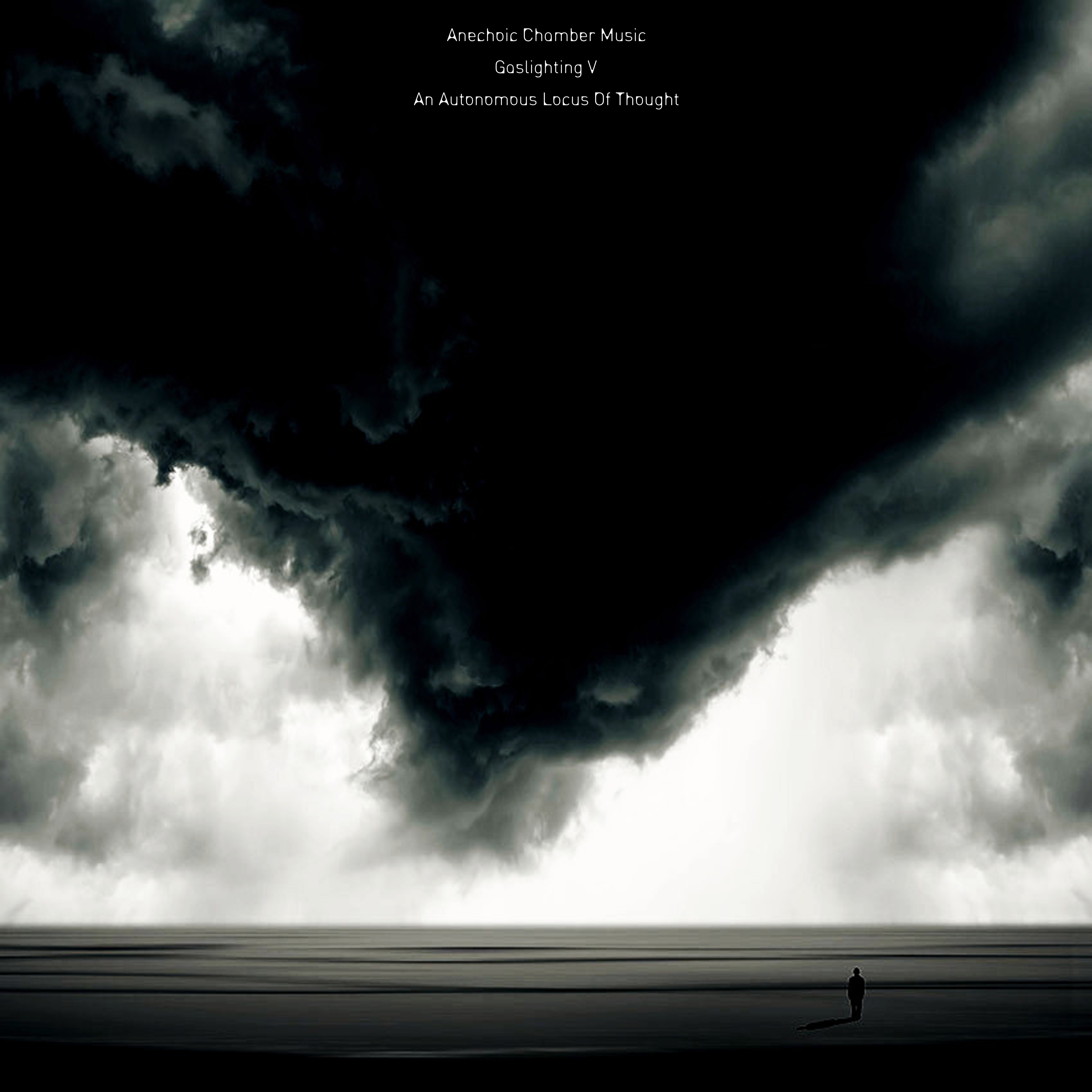 Gaslighting V . An Autonomous Locus Of Thought Gaslighting V . An Autonomous Locus Of Thought